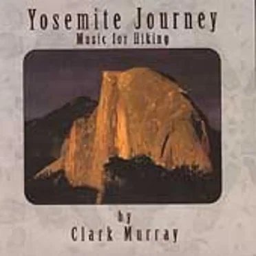 Yosemite Journey: Music for Hiking