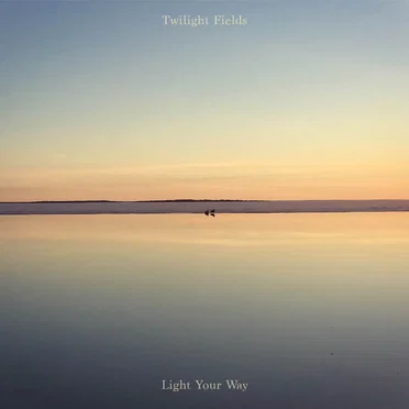 Light Your Way by Twilight Fields - album cover