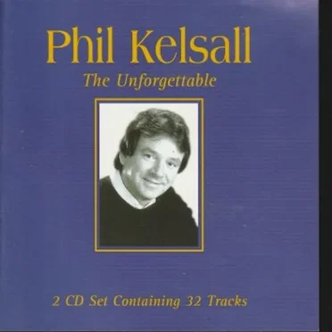The Unforgettable by Phil Kelsall - album cover