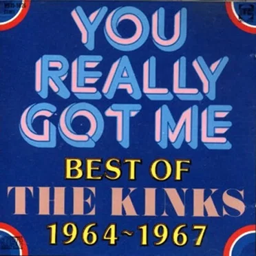 You Really Got Me: The Best of The Kinks 1964–1967