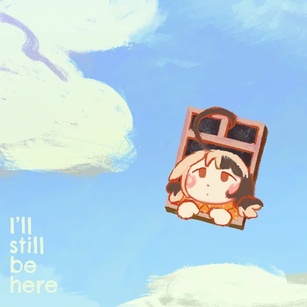 I'll still be here