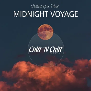 Midnight Voyage: Chillout Your Mind by Various Artists - album cover