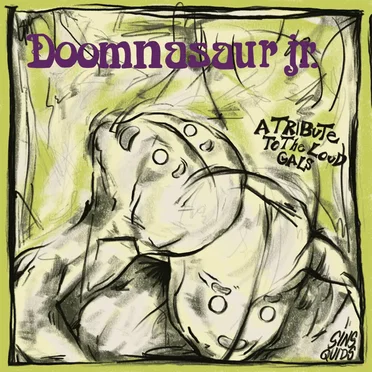 Doomnasaur jr: A Tribute To The Loud Gals