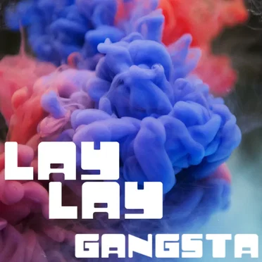 Lay Lay Gangsta