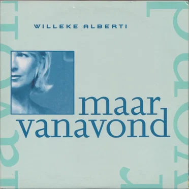 Maar vanavond / Kus me met je ogen