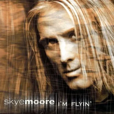 I'm Flyin' by Skye Moore - album cover