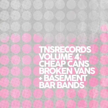 TNSrecords Vol.4: Cheap Cans, Broken Vans and Basement Bar Bands by Various Artists - album cover