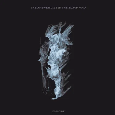 Forlorn by The Answer Lies in the Black Void - album cover