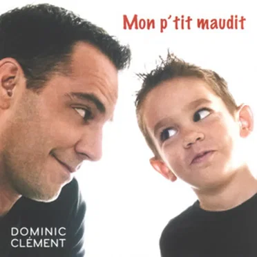 Mon p'tit maudit by Dominic Clément - album cover