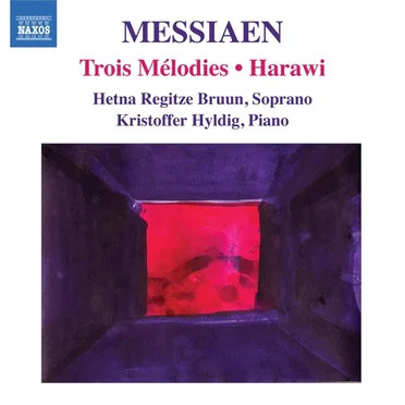 Trois Mélodies / Harawi