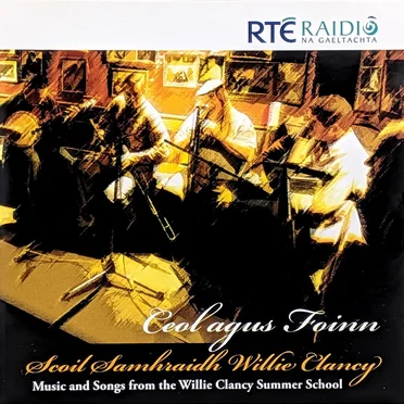 Ceol agus Foinn: Scoil Samhraidh Willie Clancy by Various Artists - album cover