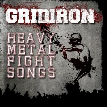 Heavy Metal Fight Songs by Gridiron - album cover