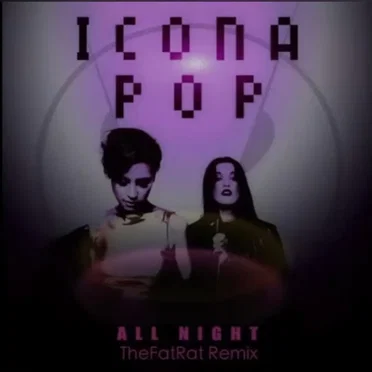 All Night (TheFatRat Remix)