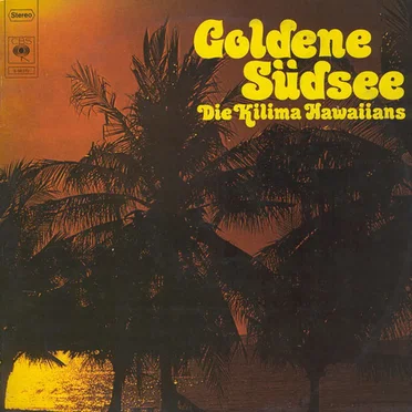 Goldene Südsee by Die Kilima Hawaiians - album cover