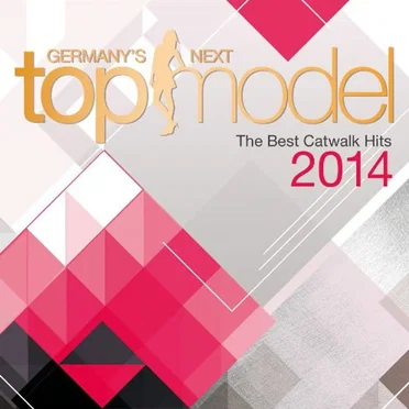 Germany’s Next Top Model: The Best Catwalk Hits 2014 by Various Artists - album cover