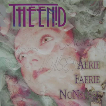 Aerie Faerie Nonsense by The Enid - album cover