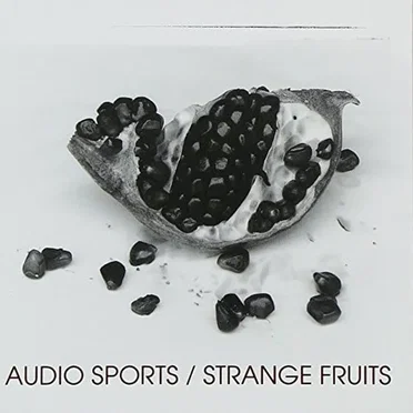 STRANGE FRUITS
