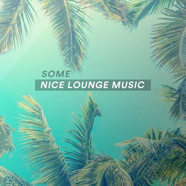 Some Nice Lounge Music by Various Artists - album cover