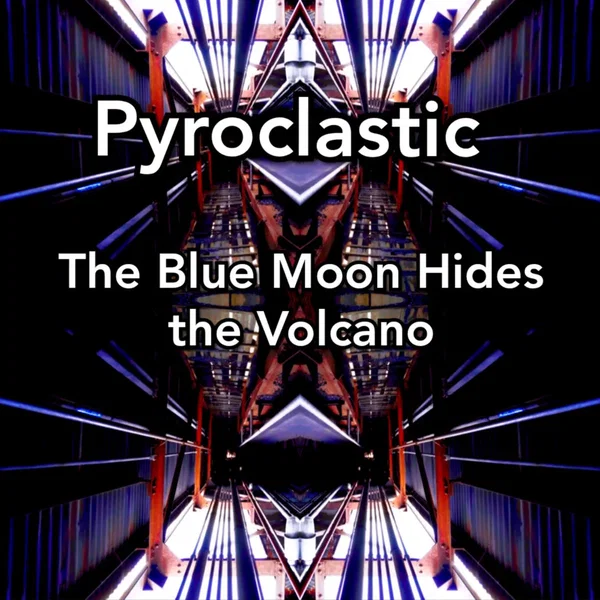The Blue Moon Hides The Volcano