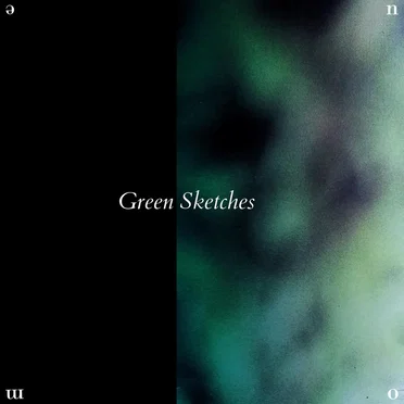 Green Sketches by a noend of mine - album cover
