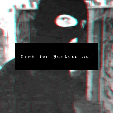 Dreh den Bastard auf
