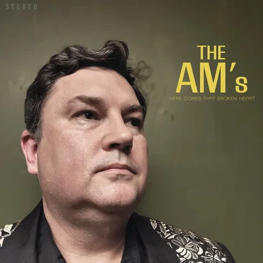 Here Comes That Broken Heart by The AM's - album cover