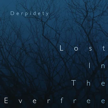 Lost in the Everfree by Derpidety - album cover