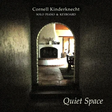 Quiet Space by Cornell Kinderknecht - album cover