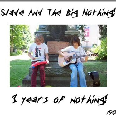 3 Years of Nothing