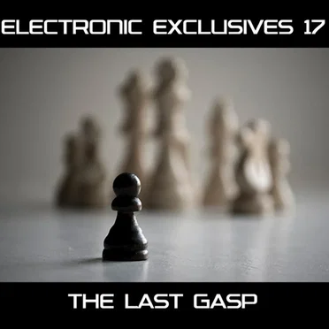 Electronic Exclusives 17: The Last Gasp by Various Artists - album cover
