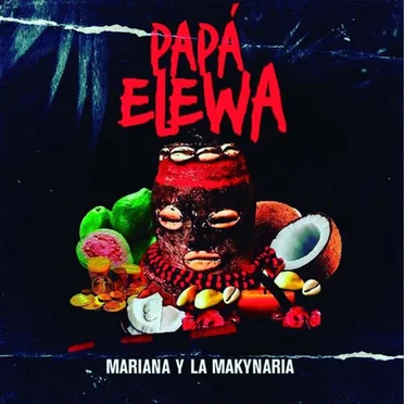 Papá Elewa by Mariana y La Makynaria - album cover