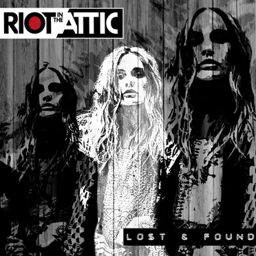 Lost & Found by Riot in The Attic - album cover