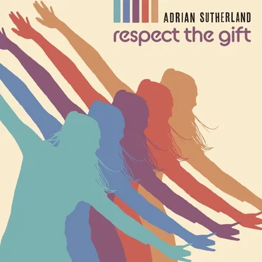Respect the Gift by Adrian Sutherland - album cover