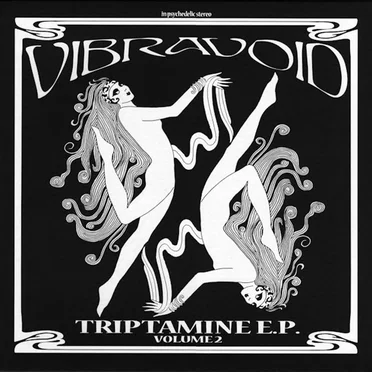 Triptamine E.P.: Volume 2 by Vibravoid - album cover