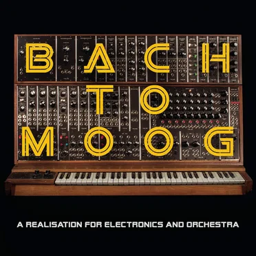 Bach to Moog: A Realisation for Electronics and Orchestra