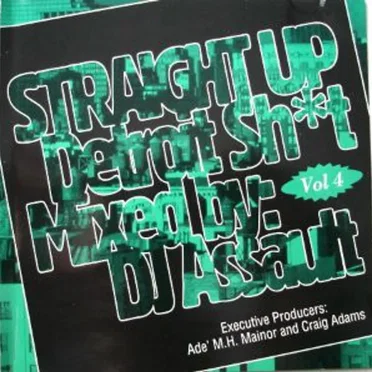 Straight Up Detroit Shit, Volume 4 by DJ Assault - album cover