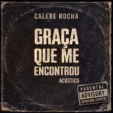 Graça Que Me Encontrou (Acústico) by Calebe Rocha - album cover