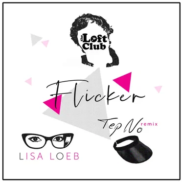 Flicker (with Lisa Loeb and Tep No) (Remix)