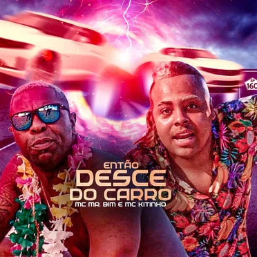 Então Desce do Carro