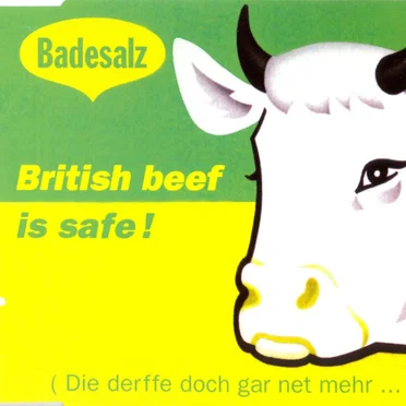 British Beef Is Safe! (Die derffe doch gar net mehr …)
