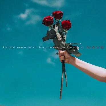 Happiness Is A Double-Edged Sword by Nave - album cover
