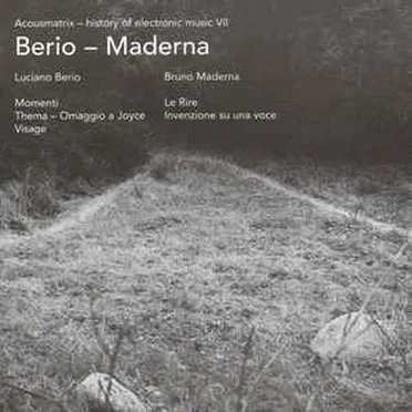 Berio: Momenti / Thema – Omaggio a Joyce / Visage / Maderna: Le Rire / Invenzione su una voce