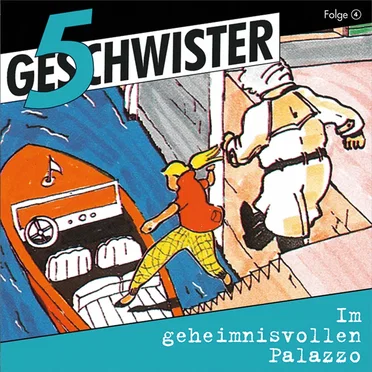 5 Geschwister, Folge 04: Im geheimnisvollen Palazzo by 5 Geschwister - album cover