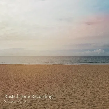 Rusted Tone Recordings: Sampler, Vol. 5 by Various Artists - album cover