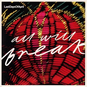 All Will Break by Last Days of April - album cover