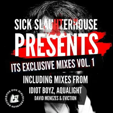 Sick Slaughterhouse Presents Its Exclusive Mixes, Vol. 1 by Various Artists - album cover