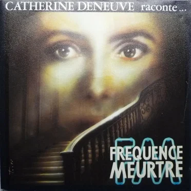 Catherine Deneuve raconte... Fréquence Meurtre