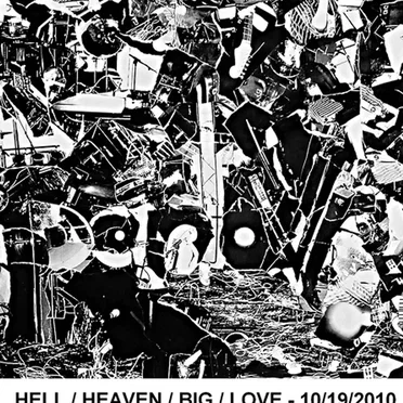 Hell / Heaven / Big / Love