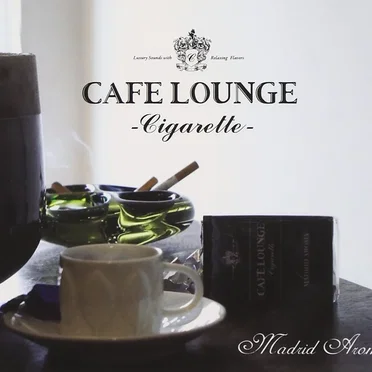Cafe Lounge: Cigarette Madrid Aroma by Various Artists - album cover