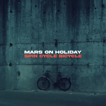 Spin Cycle Bicycle by Mars on Holiday - album cover
